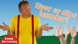 Hvor er dine hænder? | Børnesang | Kroppen | Leg og bevægelse | Motorik | Michael Back