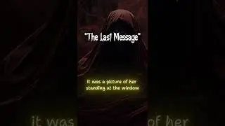 The Last Message | 1-Minute Terrifying Horror Story #Shorts