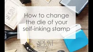How to change the die of your self-inking stamp