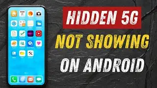 Как исправить проблему со скрытым отображением 5G на Android | Решение проблемы с сетью 5G (2025)