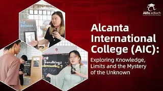 Alcanta International College (AIC): Exploring Knowledge, Limits and the Mystery of the Unknown