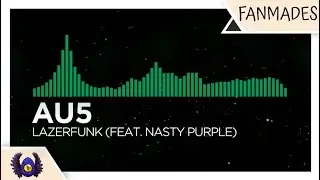 [Glitch Hop] - Au5 - Lazerfunk (feat. Nasty Purple) [Monstercat Fanmade]
