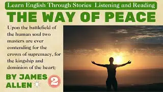 The Hidden Wisdom of The Way of Peace Part2: Practice English with James Allen