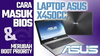 Cara Masuk Bios dan Merubah Boot Priority Laptop Asus X450 CC