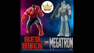 Red Hulk vs Megatron - Who Would Win Masters