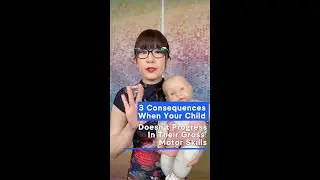 😳😳😳3 Consequences When Your Child Doesn't Progress In Their Gross Motor Skills