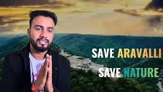 Save Aravalli, Save Nature 🌍 | Protect India&rsquo;s Green Backbone