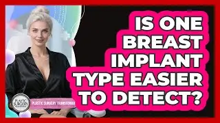 Is One Breast Implant Type Easier To Detect?