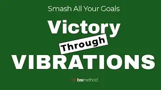 How VIBRATION creates VICTORY in business and life.