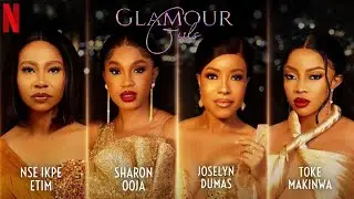 GLAMOUR GIRLS 2022 Netflix Nigerian Movie Expectation| Where to Download | Sharon Ooja Nse Ikpe-Etim