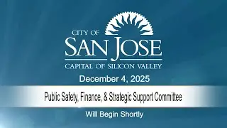 DEC 4 2025 | Public Safety, Finance & Strategic Support Committee