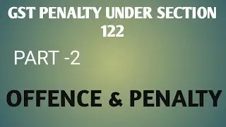 PENALTY FOR CERTAIN OFFENCES IN #gst  #SECTION122