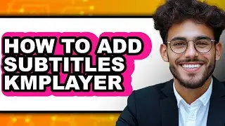 How to Add Subtitles Kmplayer (only Way)