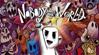 [1] Abyssle Tries - Nobody Saves The World - Shape Shifting, Wacky Humored Action RPG!