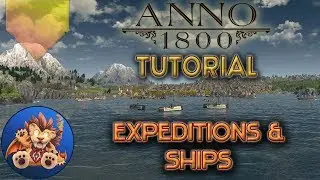 Anno 1800 Tutorial - Expeditions & Ships