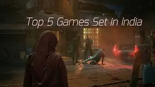 Top 5 Games Set in India   Epic Adventures You Need to Play