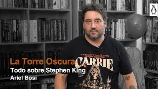 Todo sobre Stephen King | La Torre Oscura, por Ariel Bosi