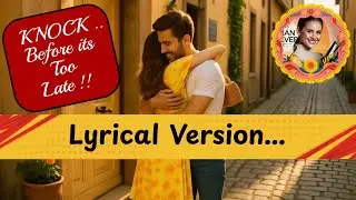 Knock Before It&rsquo;s Too Late (Lyrical Version) | An AI Love Story