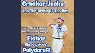 Cracker Jacks And The Crack Of The Bat