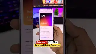 Realme 11 Pro Plus Realme Ui 6.0 Android 15 Update Features🔥