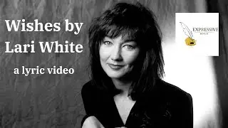 Wishes song lyric video by Lari White
