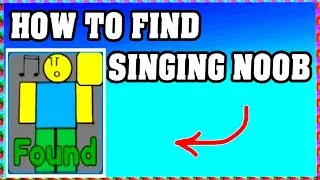 How To Find SINGING NOOB in FIND THE NOOBS ROBLOX [Update] [walkthrough]