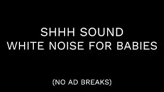 Shhh Sound for Baby Sleep 🍼 10 Hours Shhh & White Noise | Calm All Night 🌙