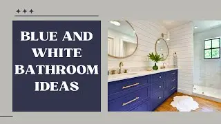 Blue and White Bathroom Ideas