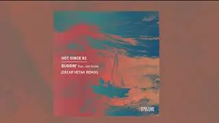 Hot Since 82 - Buggin' (Oscar Hetak Remix)
