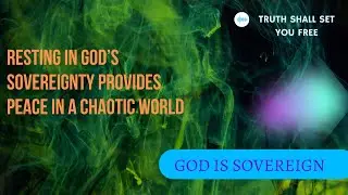 God is in control- He is Sovereign-scripture (christian) meditation/ relaxation music