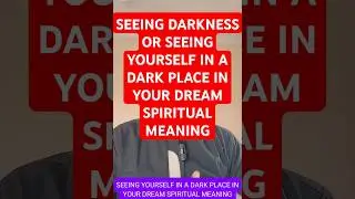 experiencing darkness in your dream spiritual meaning