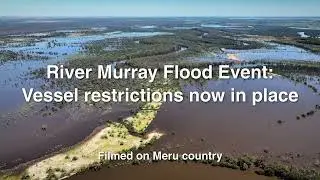 River Murray Flood Event: Vessel restrictions now in place