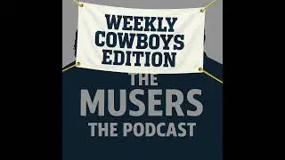 Cowboys Weekly Edition (at Broncos)