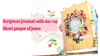 Scripture Journal with me #19 | Short prayer of Jesus