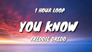 Freddie Dredd - You Know (1 HOUR LOOP)