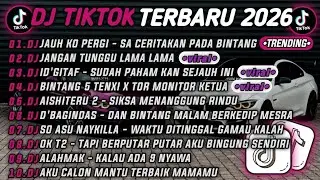 DJ TIKTOK TERBARU 2026🎵DJ JAUH KAU PERGI- SA CERITAKAN PADA🎵DJ JANGAN TUNGGU LAMA LAMA FULL ALBUM 🔥 