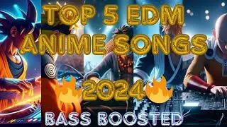 EDM Top 5 Most Iconic Anime Heroes (2024) 🔥 Bass Boosted Remixes