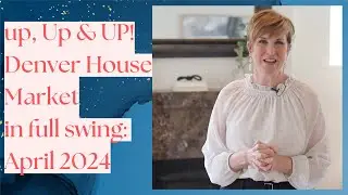 Denver Real Estate Buzz // April 2024