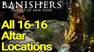 All Altar Locations - Banishers Ghosts of New Eden