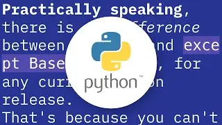 What is the difference between except and except BaseException