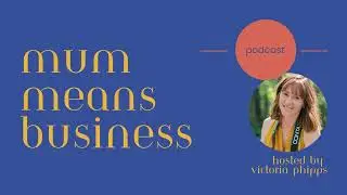 Mum Means Business Podcast Trailer