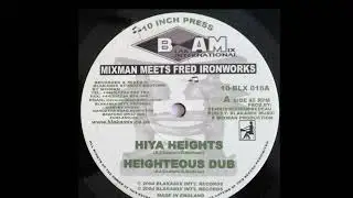 A1 - Mixman meets Fred Ironworks - Hiya Heights A2 - Mixman meets 