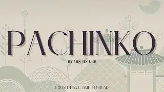 Pachinko: A Multigenerational Tale of Resilience &ndash; Full Summary & Analysis