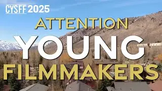 Attention Young Filmmakers! | CYSFF 2025 Trailer