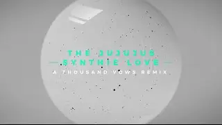 THE JUJUJUs - Synthie Love | A Thousand Vows Remix | ASAP