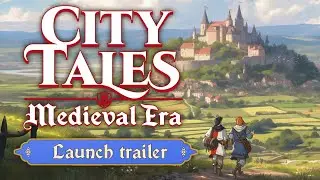 City Tales: Medieval Era - Full release - Launch trailer