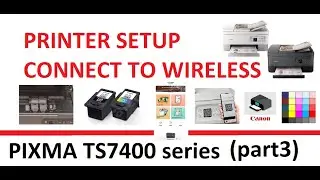 PIXMA TR7020 TS7440 TS7440a TS7450 TS7450a TS7451 TS7451a Setup (part3) Install Inks, Wifi Connect