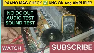 PAANO MAG CHECK Ng AMPLIFIER no DC OUT , AUDIO TEST, SOUND TEST 💯💯💯