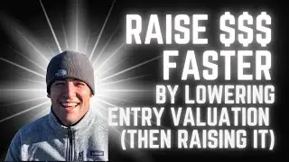 Raise Your Pre-Seed Round Faster By Lowering Your Entry Valuation (Then Raising It)
