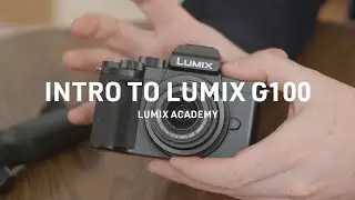 LUMIX Academy G100 | Introduction